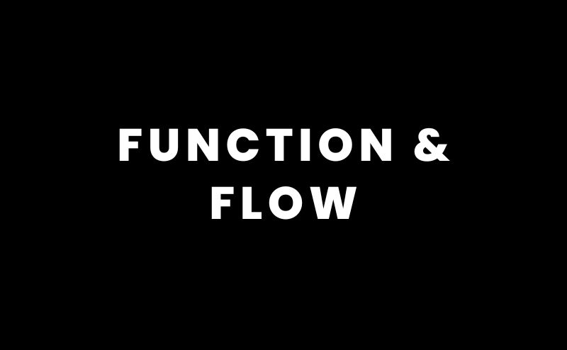 Function and flow